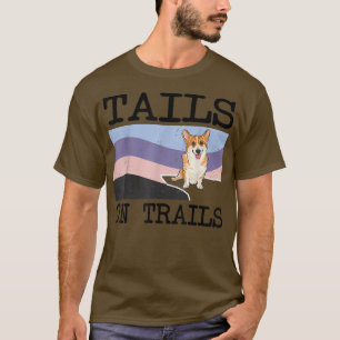 Pembroke Welsh Corgi Tails On Trails Funny Dog Hik T-Shirt