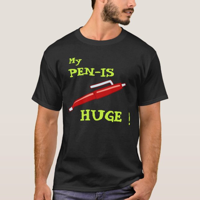 pen3, My, PEN-IS, HUGE ! T-Shirt (Front)