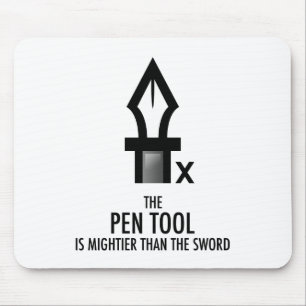 Pen Tool is Mightier Than the Sword (Mousepad) Mouse Mat