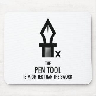 Pen Tool is Mightier Than the Sword (Mousepad) Mouse Mat