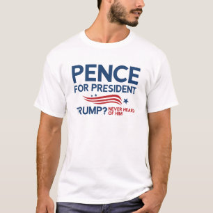 Pence For President T-Shirt
