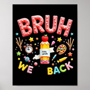 Pencil Crayon First Day Of School Bruh We Back Fif Poster