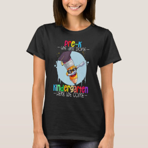 Pencil Pre K We Are Done Hello Kindergarten Grad 2 T-Shirt