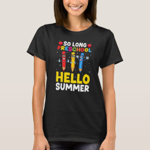Pencil So Long Preschool Teacher Student Hello Sum T-Shirt