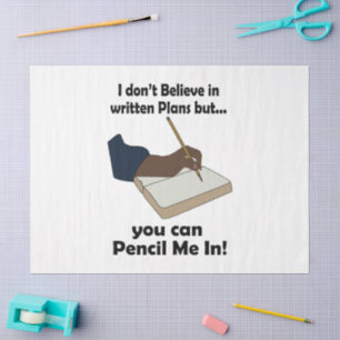 Pencil Us In Funny Sarcastic Quote Party Tissue Paper