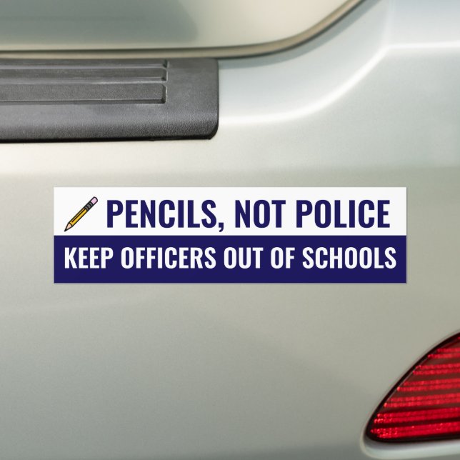 Pencils Not Police No Officers in Schools Bumper Sticker (On Car)