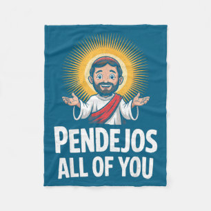 Pendejos All Of You Jesus Sarcastic Humor Fleece Blanket