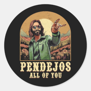 Pendejos All Of You Jesus Sarcastic Humour Christi Classic Round Sticker