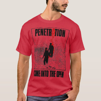 Penetration Come Into The Open Punk  T-Shirt