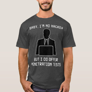 Penetration Testing Gift for Pentesters T-Shirt