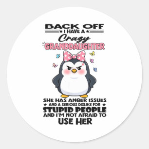 Penguin Back Off I Have A Crazy Granddaughter She Classic Round Sticker