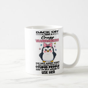Penguin Back Off I Have A Crazy Granddaughter She Coffee Mug