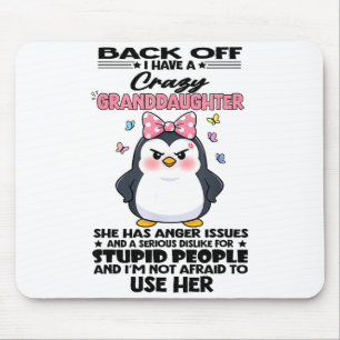 Penguin Back Off I Have A Crazy Granddaughter She  Mouse Mat