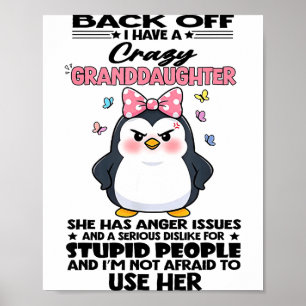 Penguin Back Off I Have A Crazy Granddaughter She Poster
