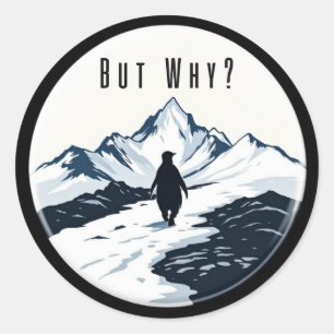 Penguin But Why? – Existential Meme Badge Classic Round Sticker