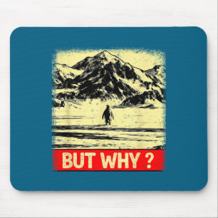 Penguin but why head towards the mountains penguin mouse mat