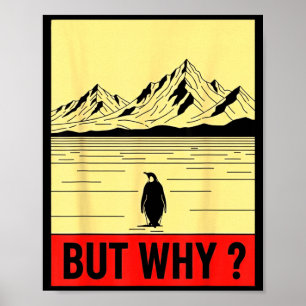 Penguin but why head towards the mountains poster