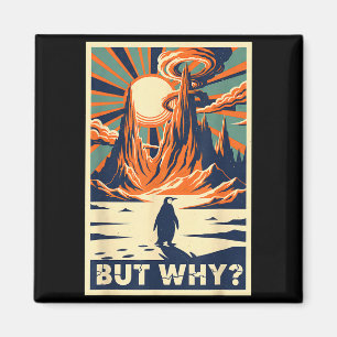 Penguin but why meme head towards the mountains magnet