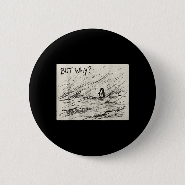 Penguin But Why Trendy Penguins Meme 6 Cm Round Badge (Front)
