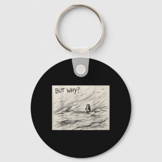 Penguin But Why Trendy Penguins Meme Key Ring