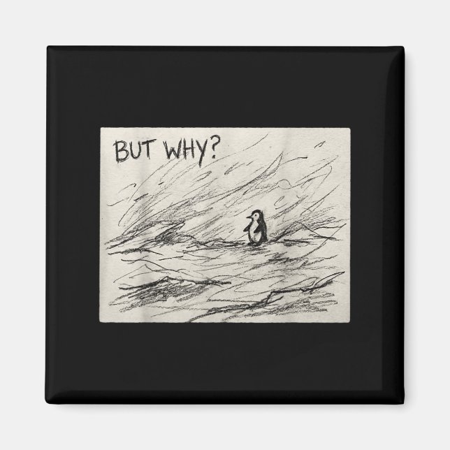 Penguin But Why Trendy Penguins Meme Magnet (Front)