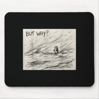 Penguin But Why Trendy Penguins Meme Mouse Mat