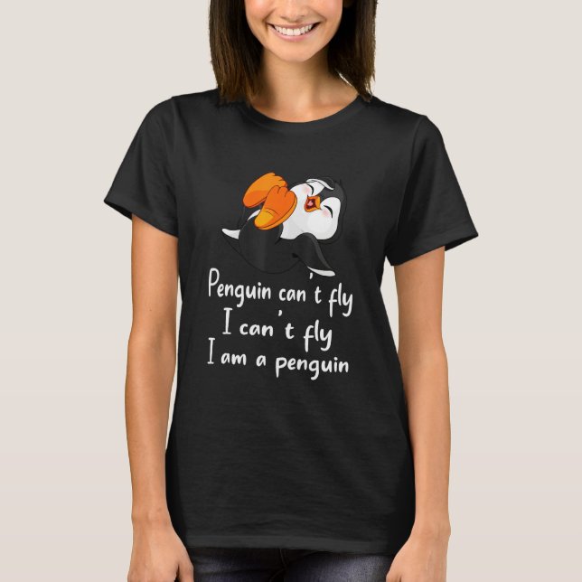 Penguin  Cool I can t fly animal love  tee (Front)