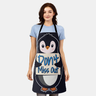 Penguin Don’t Miss Out Sign Apron