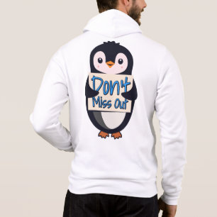 Penguin Don’t Miss Out Sign Hoodie
