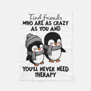 Penguin Find Friends Who Are As Crazy As You & Fleece Blanket