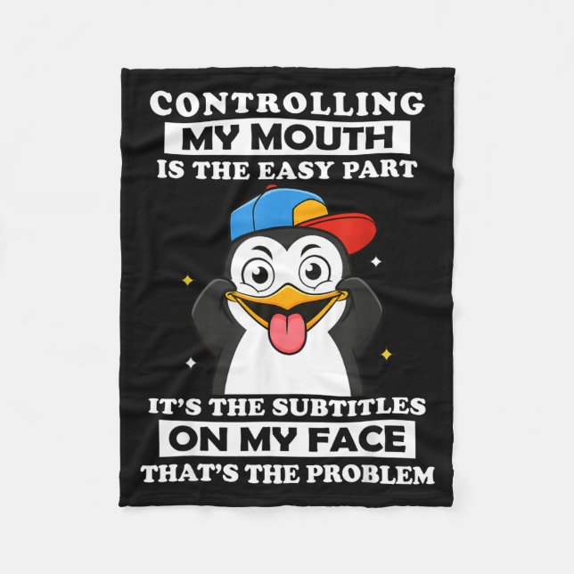 Penguin Funny Controlling My Mouth Is The Easy Par Fleece Blanket (Front)
