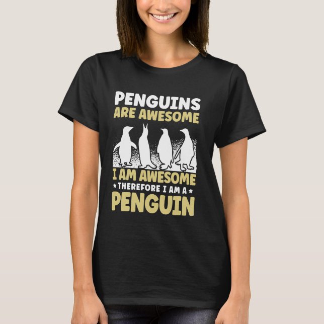 Penguin Funny Penguins Are Awesome T-Shirt (Front)