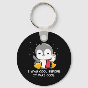Penguin I Was Cool Before It Was Cool Key Ring