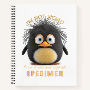 Penguin I'm Not Weird I'm Rare Exquisite Cute Fun Notebook