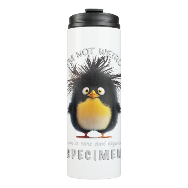 Penguin I'm Not Weird I'm Rare Exquisite Cute Fun Thermal Tumbler (Front)