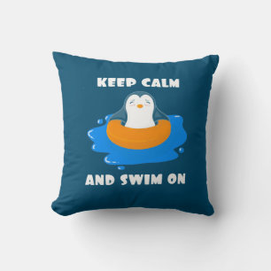 Penguin Keep Calm And Swim On Cushion