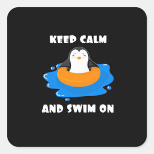 Penguin Keep Calm And Swim On Square Sticker