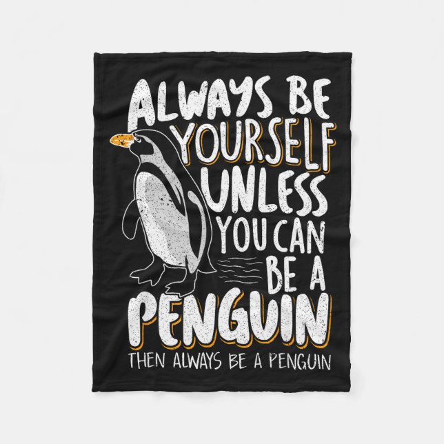 Penguin Lovers &amp; Cute Penguins Always Be A Pen Fleece Blanket (Front)