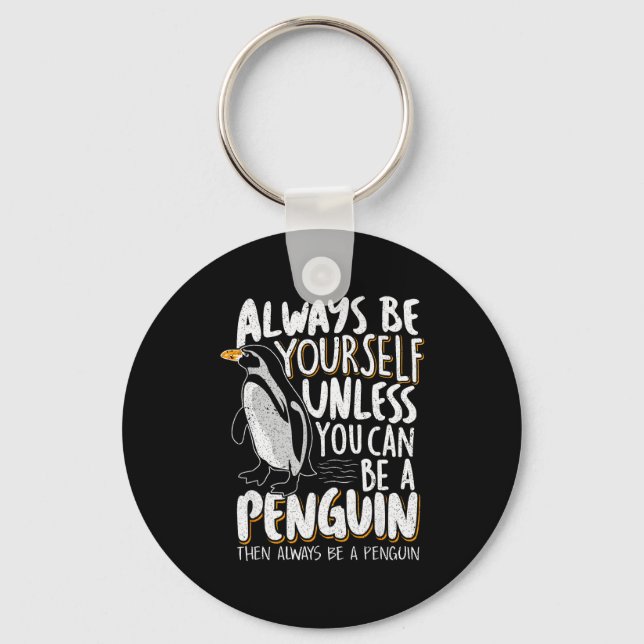 Penguin Lovers &amp; Cute Penguins Always Be A Pen Key Ring (Front)