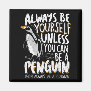 Penguin Lovers & Cute Penguins Always Be A Pen Magnet