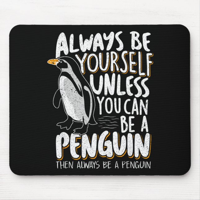 Penguin Lovers &amp; Cute Penguins Always Be A Pen Mouse Mat (Front)