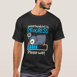 Penguin Overthinking In Progress Low Battery Pleas T-Shirt
