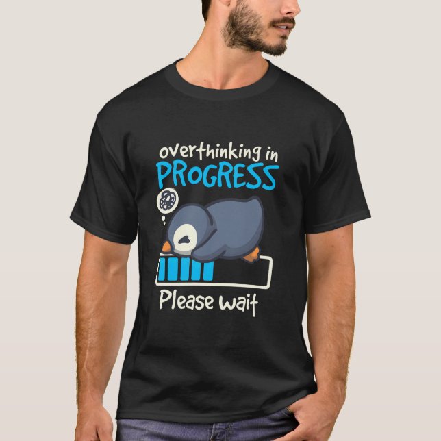 Penguin Overthinking In Progress Low Battery Pleas T-Shirt (Front)