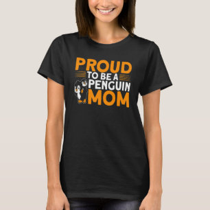 Penguin Proud To Be A Penguin Mum Penguin Lover T-Shirt