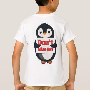 Penguin Sign: Don’t Miss Out T-Shirt