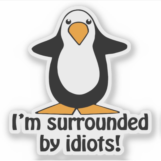 Penguin surrounded by idiots Funny Contour Cut (Front)