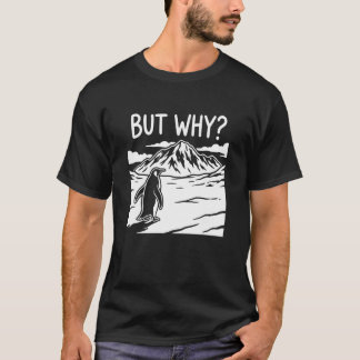 Penguin Tee Meme Mountains Hiking Saying Quote But