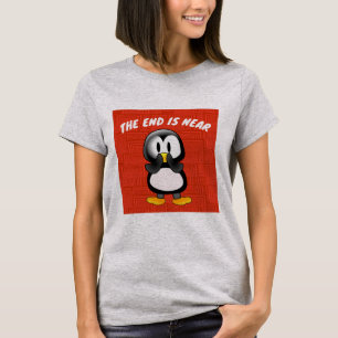 PENGUIN THE END IS NEAR T-SHIRTS