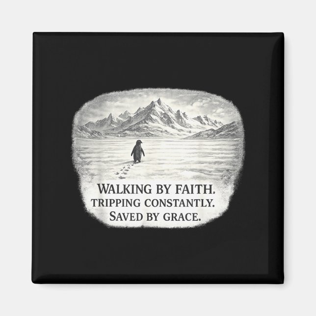 Penguin walking by faith tripping constantly  magnet (Front)