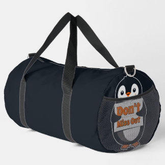 Penguin with Don't Miss Out Sign Duffle Bag